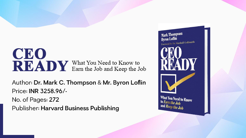 CEO READY - What You Need to Know to Earn the Job and Keep the Job
