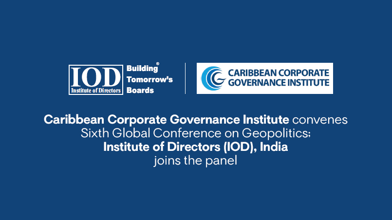 IOD News November 2025 - IOD, India Joins Panel at the Caribbean Corporate Governance Institute’s Sixth Global Conference on Geopolitics