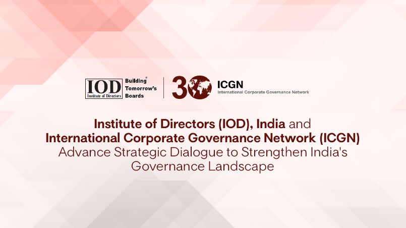IOD News November 2025 - IOD, India and ICGN Advance Strategic Dialogue to Strengthen India's Governance Landscape